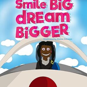 Smile Big Dream Bigger: Sonrisa Grande Sueña en Grande